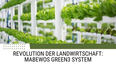 Revolution der Landwirtschaft: MABEWOs GREEN3 System