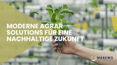 Moderne Agrar Solutions für eine nachhaltige Zukunft